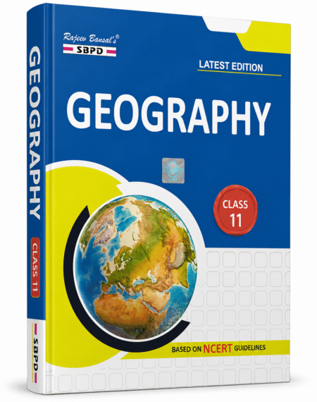 Geography Class 11 by Rajeev Bansal’s SBPD Latest Edition