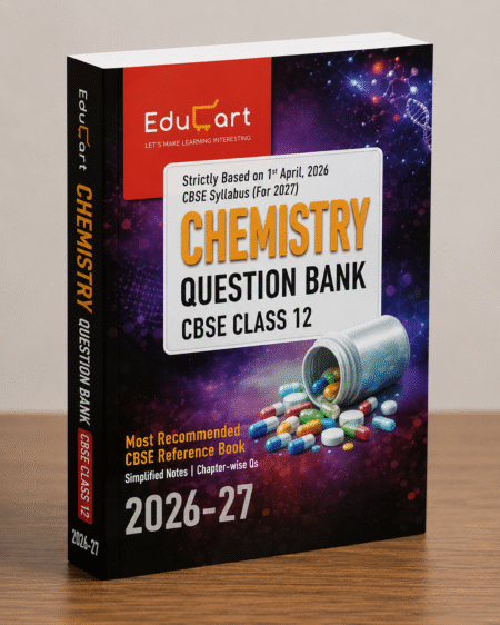 EduCart Chemistry Question Bank for CBSE Class 12 (2026–27)