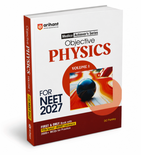 Objective Physics – Volume 1 | Medico Achiever’s Series | D.C. Pandey | Arihant | NEET 2027