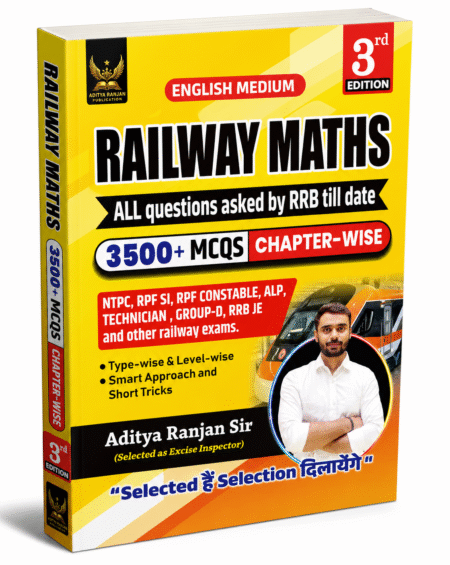Railway Maths – 3500+ MCQs | Chapter-Wise Previous Year Questions for RRB Exams | English Medium | 3rd Edition