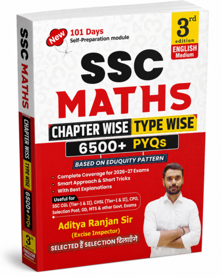 SSC Maths – 6500+ PYQs Chapter Wise & Type Wise (English Medium) by Aditya Ranjan