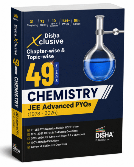 Disha Xclusive 49 Years Chapter-wise & Topic-wise Chemistry– JEE Advanced PYQs (1978–2026) – Disha Publication – 9th Edition