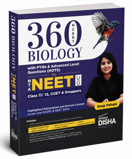 360 Biology with PYQs & Advanced Level Questions (HOTS) for NTA NEET UG | Seep Pahuja | Disha Publication