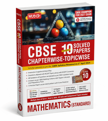 CBSE Class 10 Mathematics (Standard) – 10 Years Solved Papers Chapterwise & Topicwise | MTG Learning Media | 2027 Exam Edition