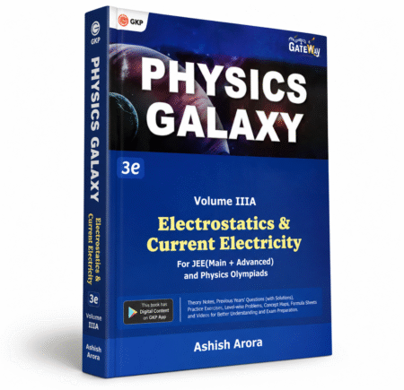 Physics Galaxy Volume IIIA – Electrostatics & Current Electricity | JEE Main & JEE Advanced | GK Publication (GKP)