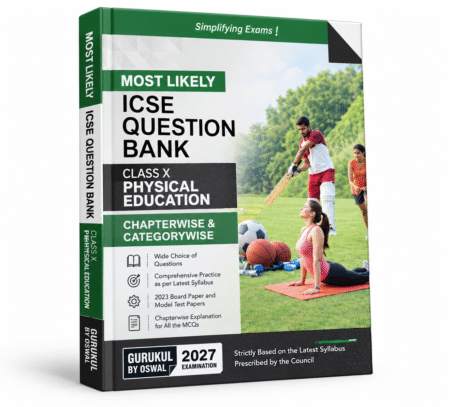 Most Likely ICSE Question Bank Class X Physical Education | ICSE Class 10 Board Exam 2027 | Gurukul by Oswal (Oswal Publishers)