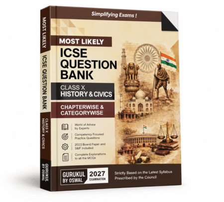 Most Likely ICSE Question Bank Class X History & Civics | ICSE Class 10 Board Exam 2027 | Gurukul by Oswal (Oswal Publishers)