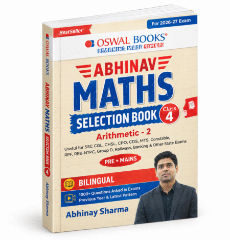 Abhinav Maths Selection Book – Class 4: Arithmetic-2 | SSC, Railways, Banking & Other Competitive Exams | Oswaal Books