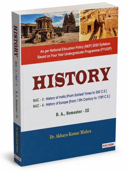 History – B.A. Semester III | MJC-3 & MJC-4 | Dr. Akhaya Kumar Mishra | Kalyani Publishers