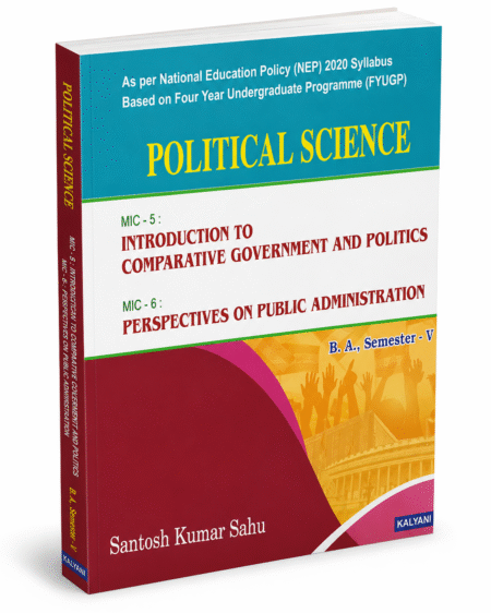 Political Science – B.A. Semester V | MIC-5 & MIC-6 | Santosh Kumar Sahu | Kalyani Publishers