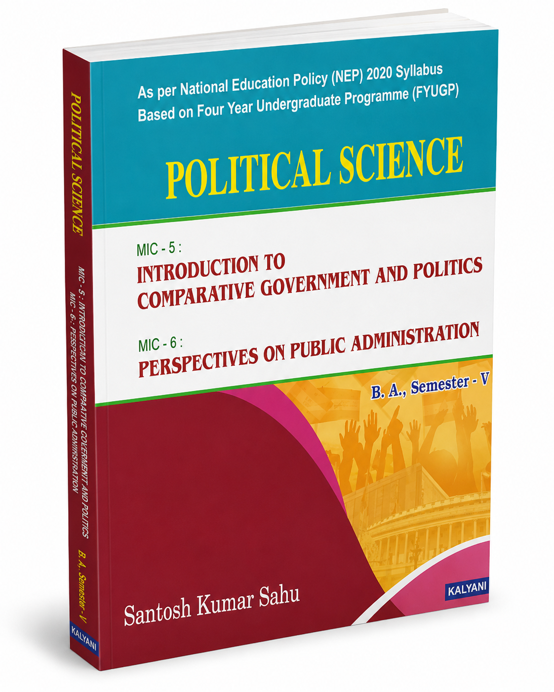 Political Science – B.A. Semester V | MIC-5 & MIC-6 | Santosh Kumar Sahu | Kalyani Publishers