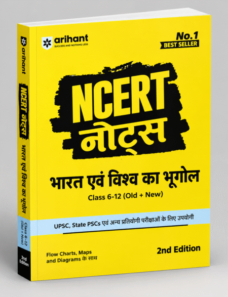 NCERT Notes – Bharat Evam Vishva Ka Bhugol (Class 6–12, Old + New) – Arihant – 2nd Edition
