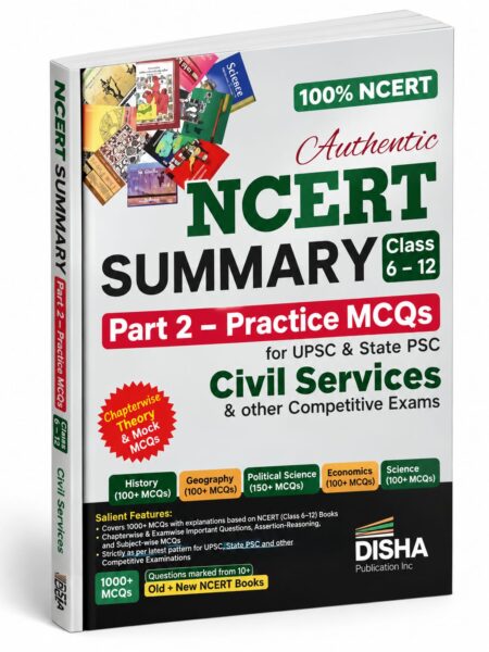 Authentic NCERT Summary Class 6–12 Part 2 – Practice MCQs | UPSC & State PSC | Disha Publication