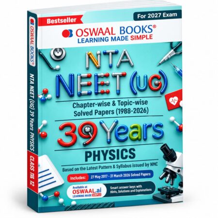 NEET (UG) 39 Years’ Chapter-wise & Topic-wise Question Bank – Physics | NEET (UG) 2027 | Oswaal Books
