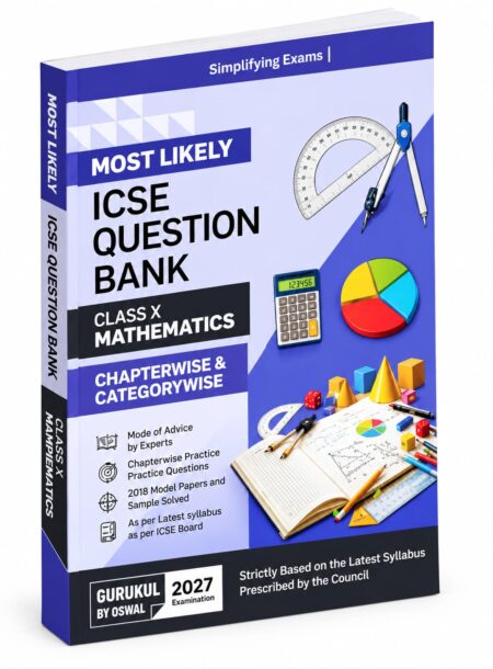 Most Likely ICSE Question Bank – Class X Mathematics | ICSE Class 10 | Gurukul by Oswaal