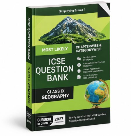 Most Likely ICSE Question Bank – Class 9 Geography | ICSE Examination 2027 | Oswal Publishers