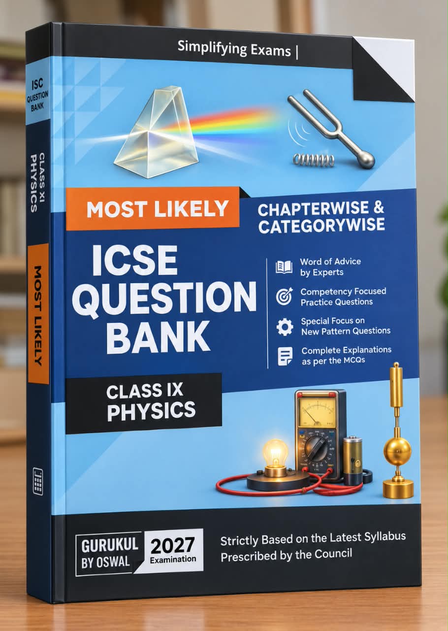 Most Likely ICSE Question Bank – Class IX Physics | ICSE Class 9 Exam 2027 | Gurukul by Oswal