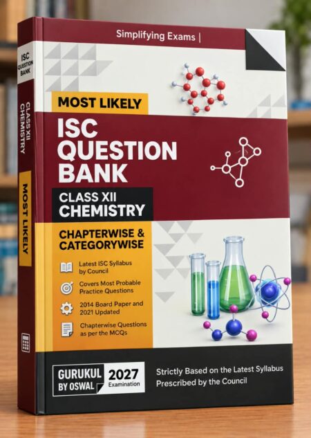Most Likely ISC Question Bank – Class XII Chemistry | ISC Class 12 Exam 2027 | Gurukul by Oswal