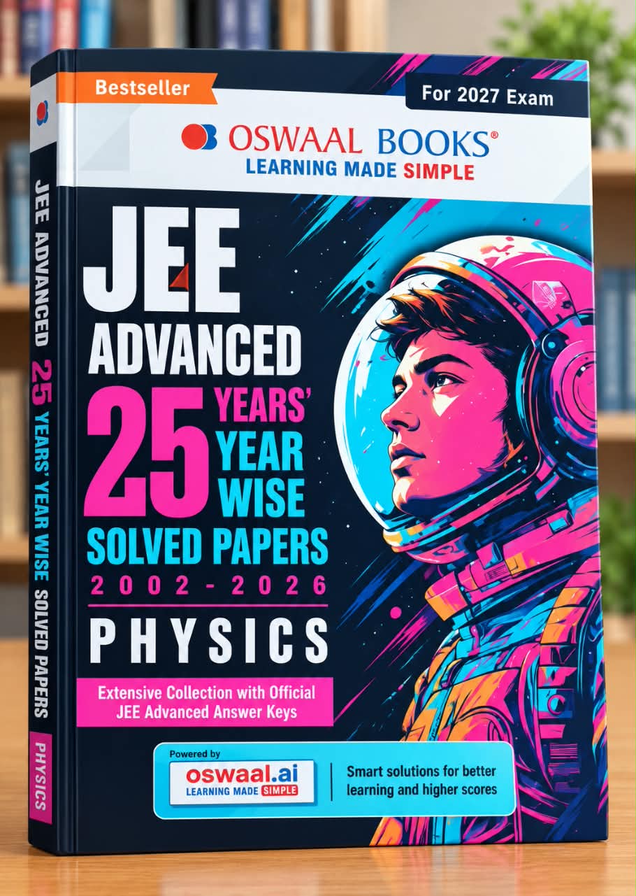 JEE Advanced 25 Years’ Year-Wise Solved Papers – Physics | JEE Advanced 2027 | Oswaal Books