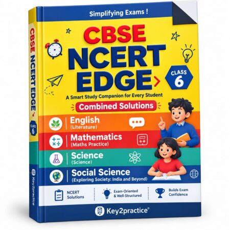 CBSE NCERT EDGE – Class 6 | CBSE School Exams | Publication: Key2 practice