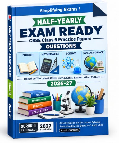 Half-Yearly Exam Ready Practice Papers – CBSE Class 9 | CBSE Class 9 Half-Yearly Exam 2026–27 | Gurukul by Oswal
