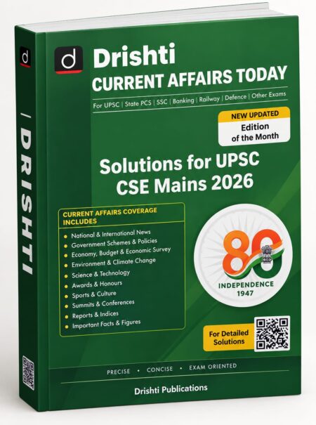 Drishti Current Affairs Today – Solutions for UPSC CSE Mains 2026 |Drishti Publications| October 2026 Edition